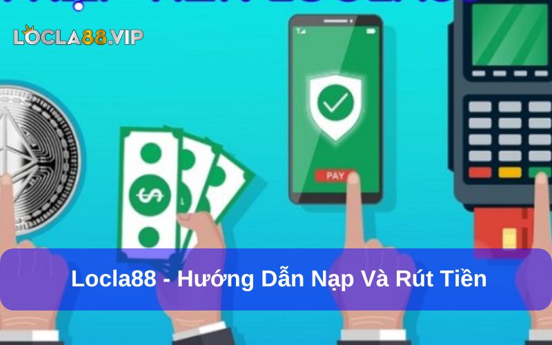 Locla88 ✔️ Link Đăng Ký & Đăng Nhập Locla88 T7/2025 11 Nạp rút tiền Locla88 an toàn và bảo mật